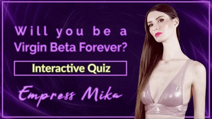 Will you be a Virgin Beta Forever? (Interactive Quiz)