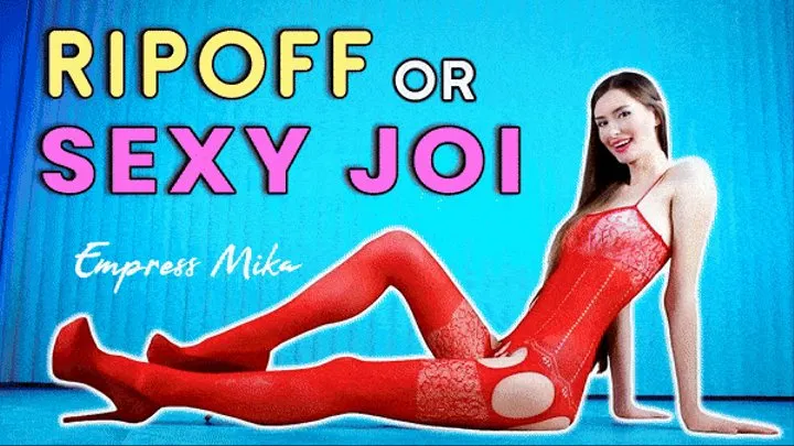Ripoff or Sexy JOI?