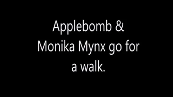 Applebomb and Monika Mynx go for a walk