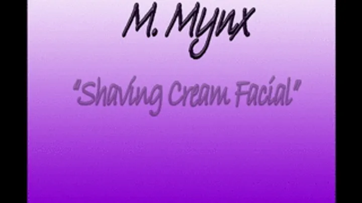 Shaving cream facial (custom)