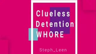 Clueless Detention Whore