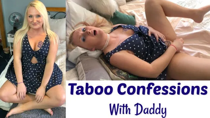 Taboo Confessions With Step-Daddy