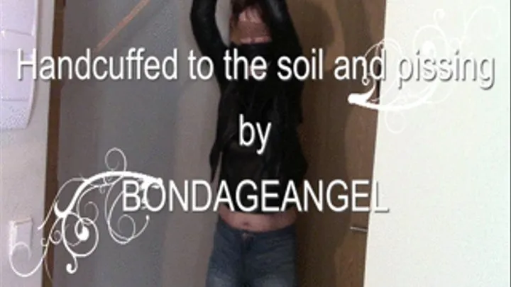 Handcuffed to the soil and pissing