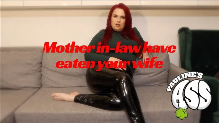 Step-mother-in-law have eaten your wife