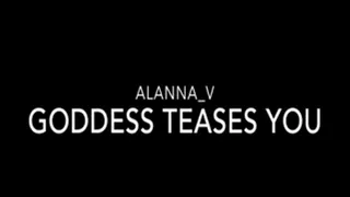 Goddess Teases You