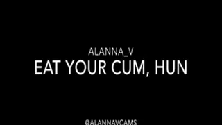 Eat Your Cum, Hun