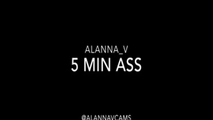 5 Minute Ass