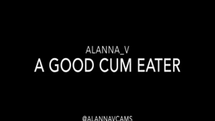 A Good Cum Eater