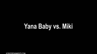 Yana Baby vs. Miki - 16'