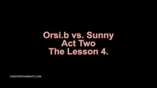 Orsi b vs Sunny, The Lesson 4 - Act 2 - 10'