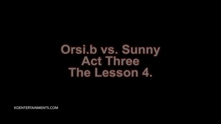 Orsi b vs Sunny, The Lesson 4, Act 3 - 11'