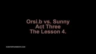 Orsi b vs Sunny, The Lesson 4, Act 3 - 11'