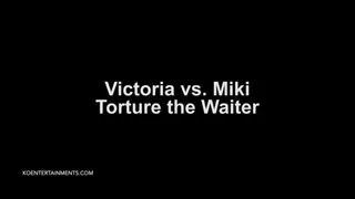 Victoria vs Miki, Destroy the Waiter - 19'