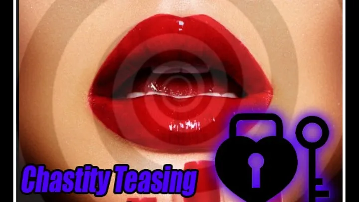 Locked Lusting Lips - Chastity Trance Mesmerizing Mind Fuck