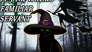 The Witch in the Woods pt 3- The Servant Familiar