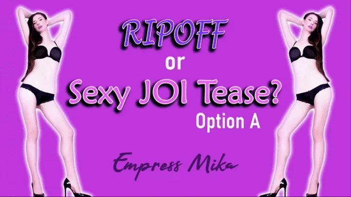 Ripoff or Sexy JOI Tease? Option A