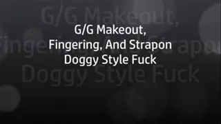 G/G Makeout, Fingering, & Fucking