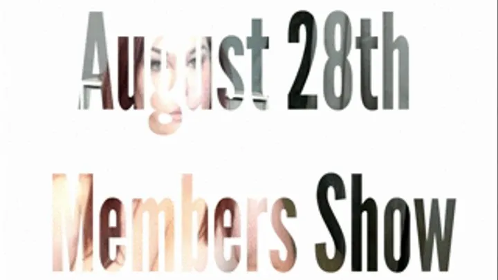 August 30th 1 Hour Members Show