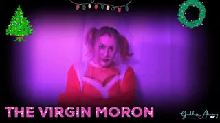 THE VIRGIN MORON #VIDEO