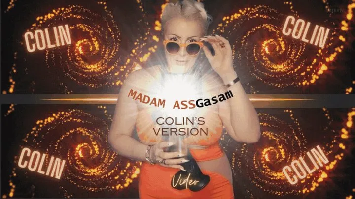 MADAM AssGasm (Colin's version)