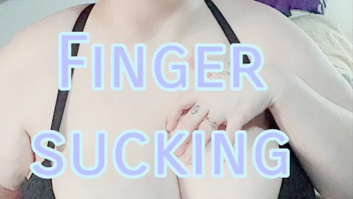 Finger sucking tease