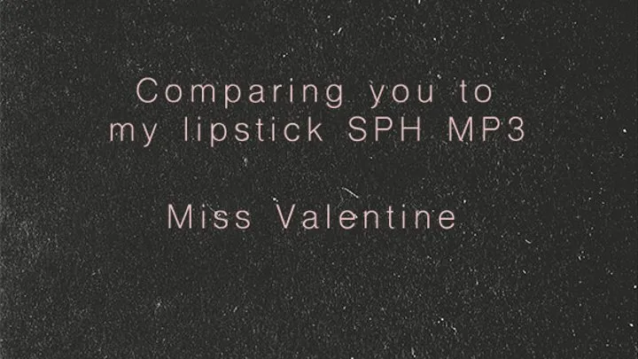 Comparing you to my lipstick MP3