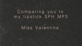 Comparing you to my lipstick MP3