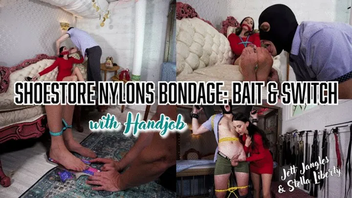 Shoestore Nylons Bondage Bait and Switch with Handjob- Stella Liberty gets her nylon feet worshipped and measured while tied up, then ties up Jett Jangles and milks his cock until he cums