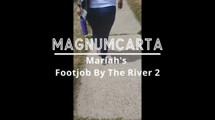 Mariah's Footjob By The River 2