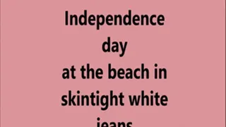Independence Day at the beach in my skintight white jeans