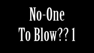 No One To Blow part 1/3