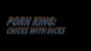 Porn King 2: Chicks With Dicks