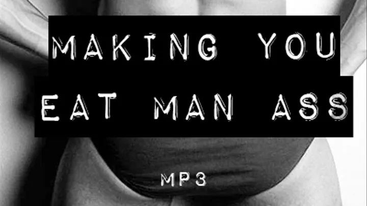 Making you eat man ass MP3
