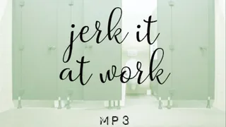 Jerk it at work