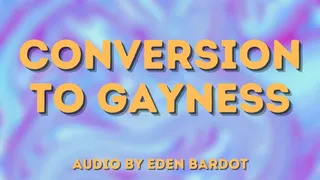 Conversion to GAYness AUDIO-VISUAL