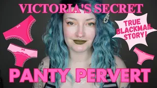 TRUE: Victoria's Secret Panty Perv B-mail