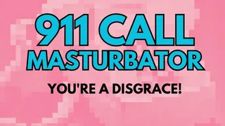 911 Call Masturbator Humililation