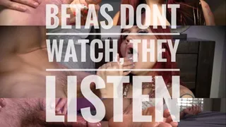 Betas Don't Watch, They Listen AUDIO ONLY MP3