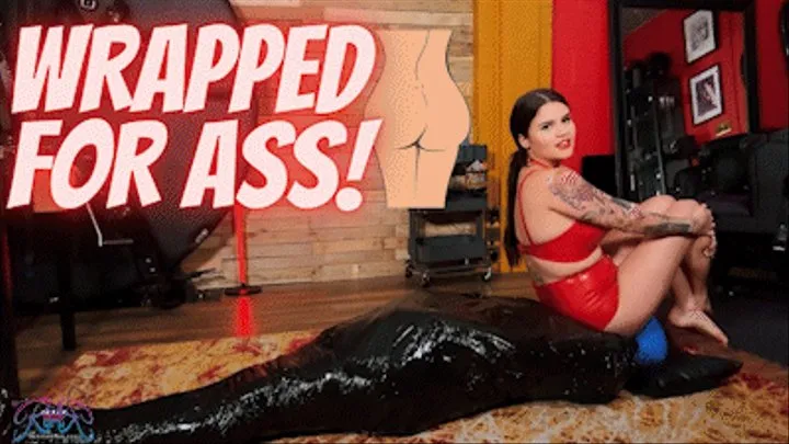 Wrapped For Ass! Ft Miss Roper