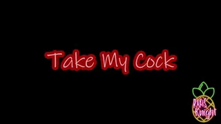 Take My Cock