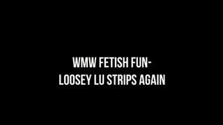 Loosey Lu Strips Again!