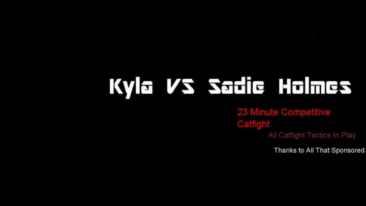 Kyla vs Sadie Holmes Real Match Version