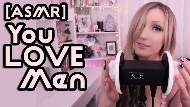 [ASMR] You LOVE Men