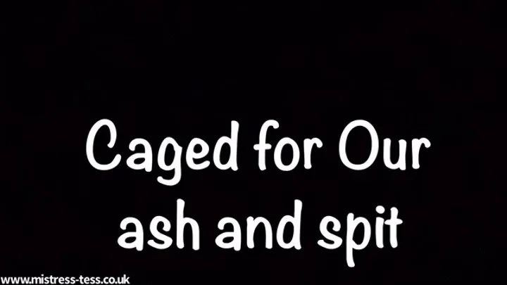Caged for Our ash & spit