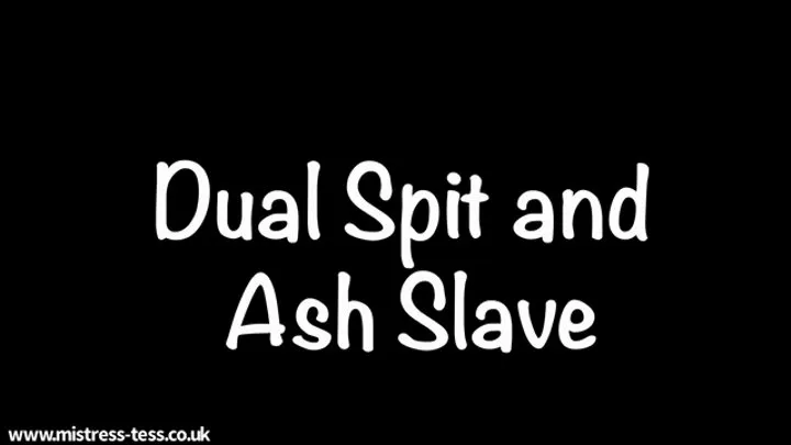 Dual Ash & Spit slave Mistress Ariana