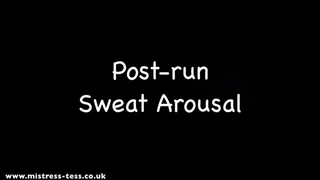Post Run Sweat Arousal