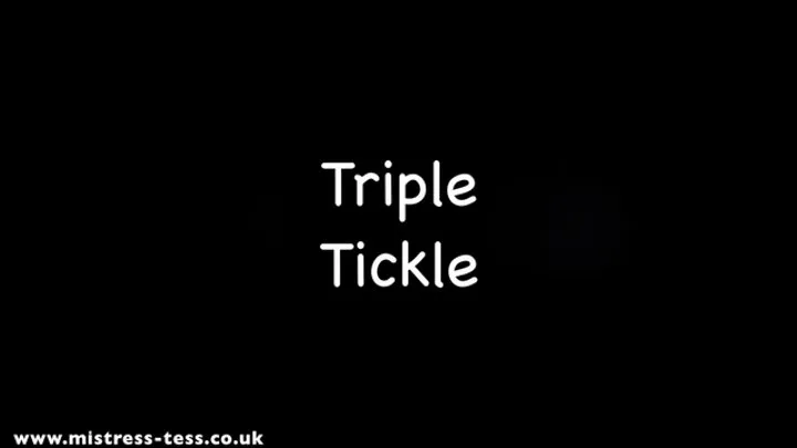 Triple Tickle