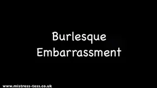 Burlesque Embarrassment