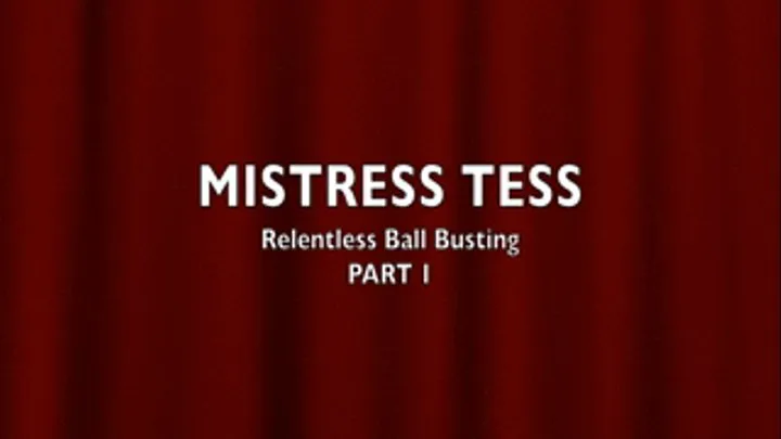 Mistress Tess Relentless Ballbusting