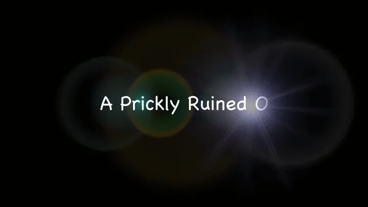 Prickly Ruined O